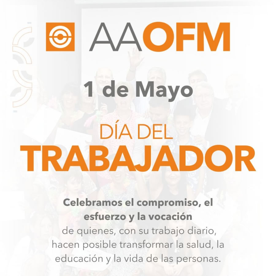 LA AAOFM LES DESEA FELIZ D�A DEL TRABAJADOR!